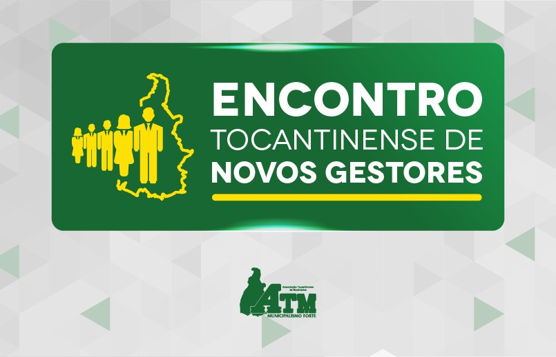 ATM promove Encontro Tocantinense de Novos Gestores, dia 19 de janeiro, em Palmas
